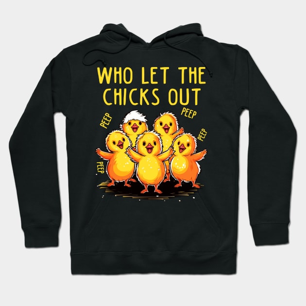 Who Let the Chicks Out Farm Chicken Gifts Country Chicken Hoodie by KsuAnn